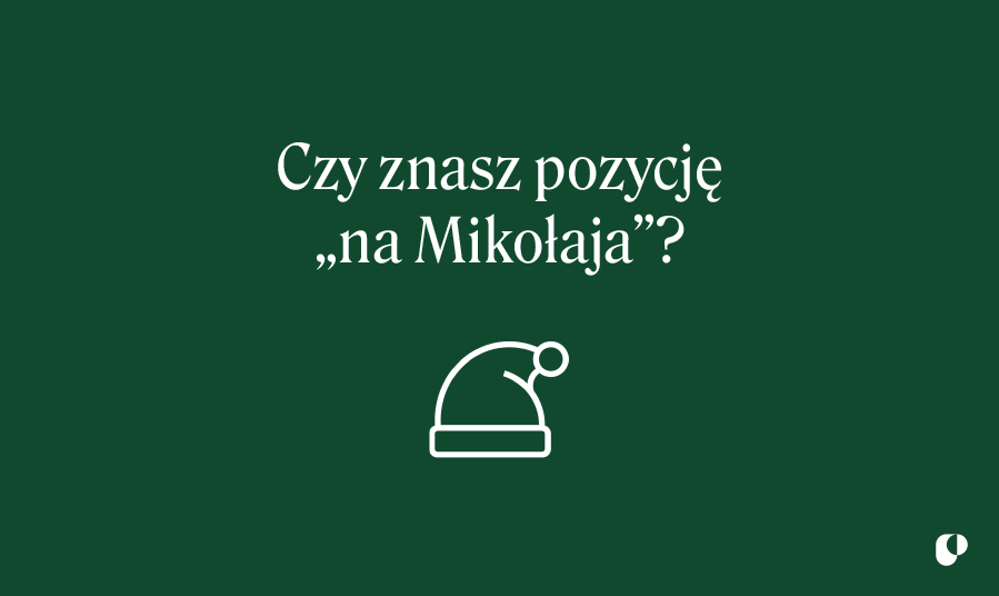 Czy znasz pozycję “na Mikołaja”?